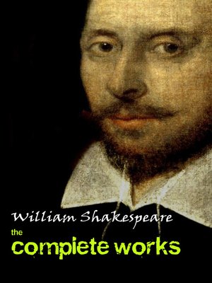 cover image of Complete Works of William Shakespeare (37 Plays + 160 Sonnets + 5 Poetry Books + 150 Illustrations)